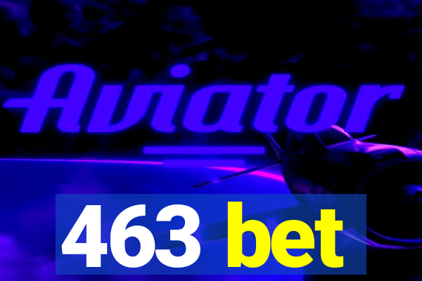 463 bet